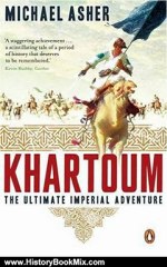 History Book Review: Khartoum: The Ultimate Imperial Adventure by Michael Asher