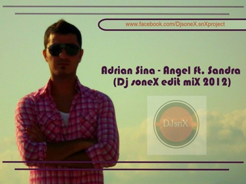 Adrian Sina - Angel ft. Sandra (Dj soneX edit miX 2012)