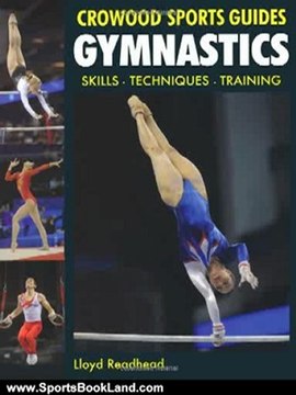 Sports Book Review: Gymnastics: Skills - Techniques - Training (Crowood Sports Guides) by Lloyd Readhead
