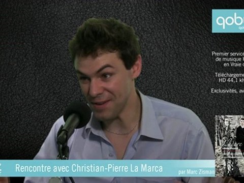 Rencontre avec Christian-Pierre La Marca - Videopodcast Qobuz.com