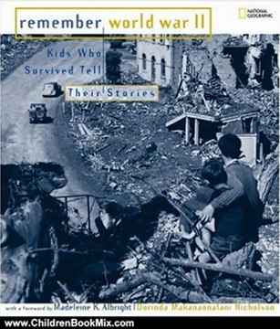 Children Book Review: Remember World War II: Kids Who Survived Tell Their Stories by Dorinda Makanaonalani Nicholson