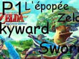 L'épopée Zelda Skyward Sword ! : Ep.1 : Zelda