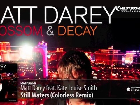 Matt Darey feat. Kate Louise Smith - Still Water (Colorless Remix) (From 'Blossom & Decay')