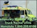 Temporary Modular Kitchen Truck Rental Units Honolulu 1 800 205 6106