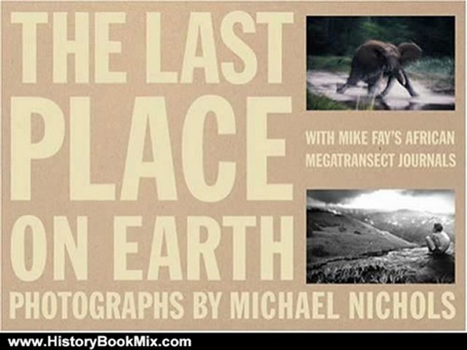 History Book Review: Last Place on Earth (National Geographic) (v. 1&2) by Mike Fay, Michael Nichols