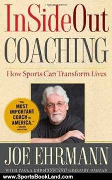 Sports Book Review: InSideOut Coaching: How Sports Can Transform Lives by Joe Ehrmann, Gregory Jordan, Paula Ehrmann