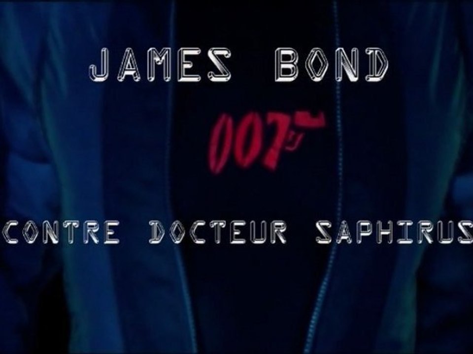 James Bond Contre Dr Saphirus 2011 16.9