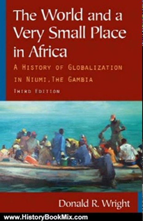 History Book Review: The World and a Very Small Place in Africa: A History of Globalization in Niumi, The Gambia by Donald R. Wright