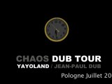 REPORT CHAOS DUB TOUR - Pologne, Juillet 2012