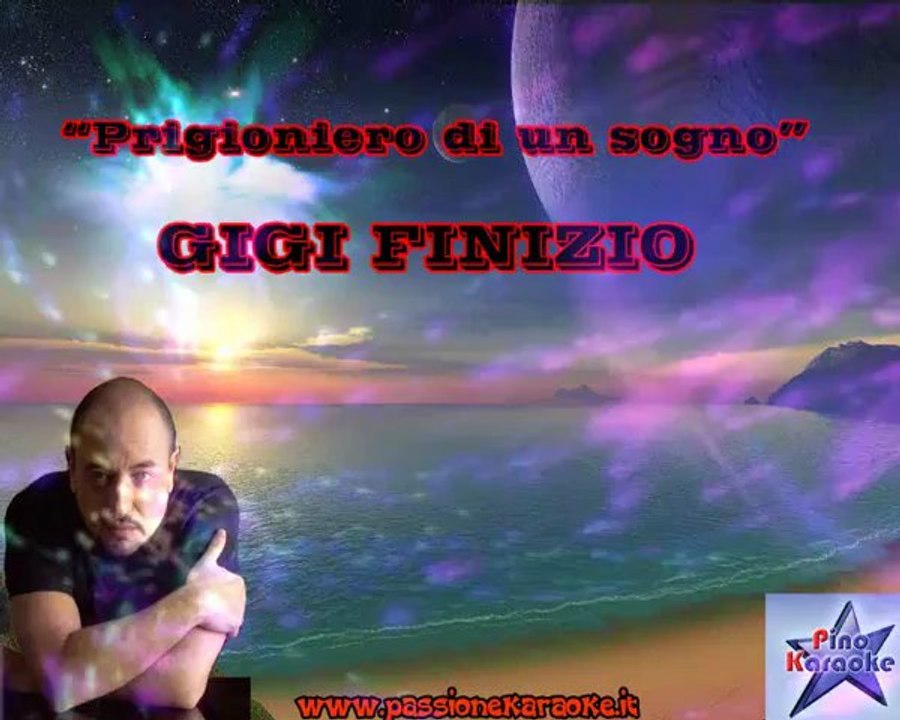 Gigi Finizio - Prigioniero di un sogno - Karaoke