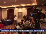 Banque mondiale: 85 millions de dollars pour la Birmanie