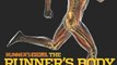 Sports Book Review: Runner's World The Runner's Body: How the Latest Exercise Science Can Help You Run Stronger, Longer, and Faster by Ross Tucker, Jonathan Dugas, Matt Fitzgerald