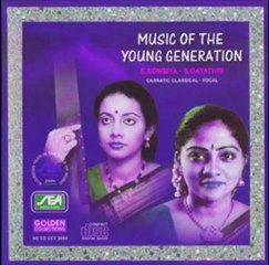 Music Of The Young Generation - Poolapanupumedha - Sowmya, Gayathri (Carnatic Classical)