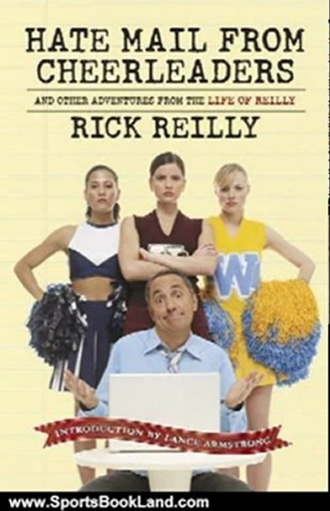 Sports Book Review: Hate Mail from Cheerleaders: And Other Adventures in the Life of Reilly by Rick Reilly, Lance Armstrong