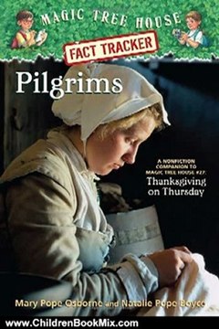 Children Book Review: Magic Tree House Fact Tracker #13: Pilgrims: A Nonfiction Companion to Magic Tree House #27: Thanksgiving on Thursday by Mary Pope Osborne, Natalie Pope Boyce, Sal Murdocca