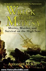 History Book Review: Wreck Of The Medusa by Alexander McKee