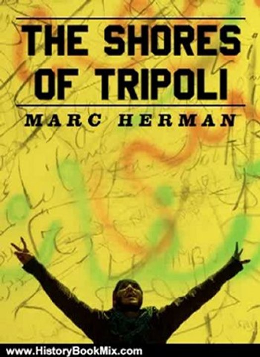 History Book Review: The Shores of Tripoli (Kindle Single) by Marc Herman