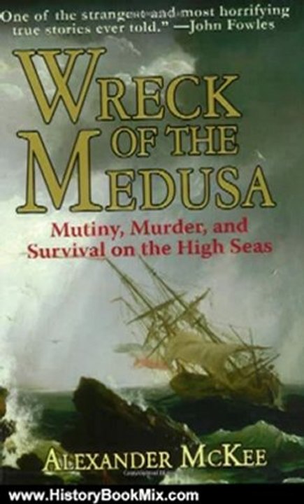 History Book Review: Wreck of the Medusa: Mutiny, Murder, and Survival on the High Seas by Alexander McKee