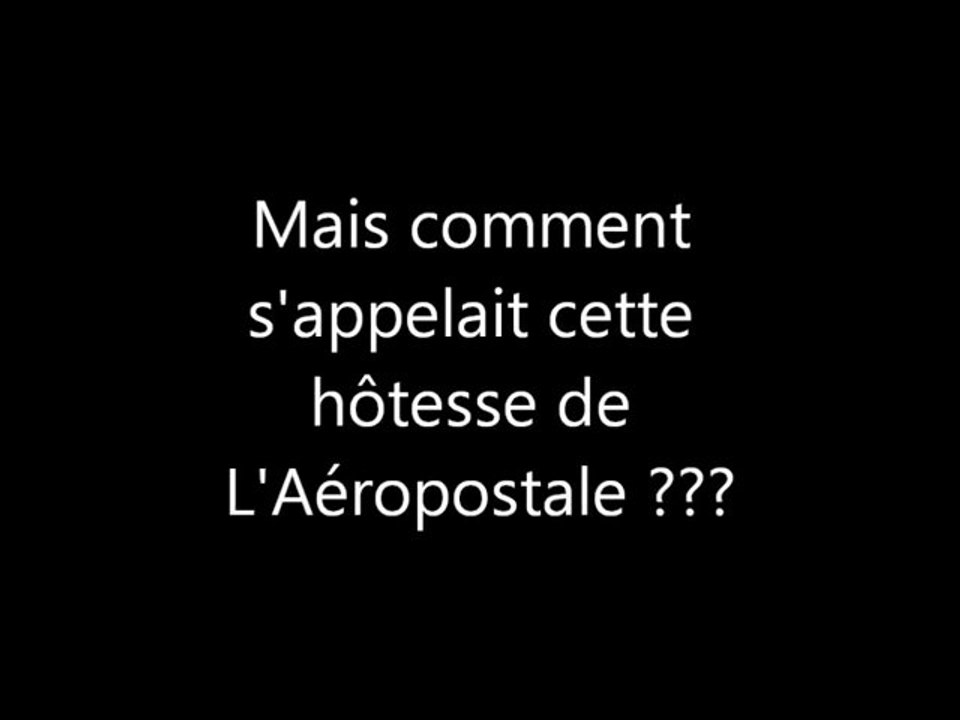 Mais comment s'appelait cette hôtesse de L'Aéropostale
