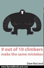 Sports Book Review: 9 out of 10 climbers make the same mistakes by Dave MacLeod, Claire MacLeod