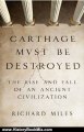 History Book Review: Carthage Must Be Destroyed: The Rise and Fall of an Ancient Civilization by Richard Miles