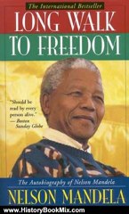 History Book Review: Long Walk to Freedom: The Autobiography of Nelson Mandela by Nelson Mandela