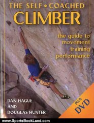 Sports Book Review: Self-Coached Climber: The Guide to Movement, Training, Performance by Dan M. Hague, Douglas Hunter