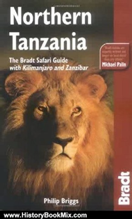 History Book Review: Northern Tanzania, 2nd: The Bradt Safari Guide with Kilimanjaro and Zanzibar (Bradt Travel Guide Northern Tanzania) by Philip Briggs