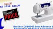 Brother CS6000i Sew Advance Sew Affordable 60-Stitch Computerized Free-Arm Sewing Machine Best Price