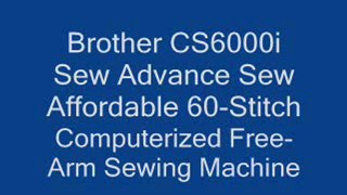 Brother CS6000i Sew Advance Unboxing
