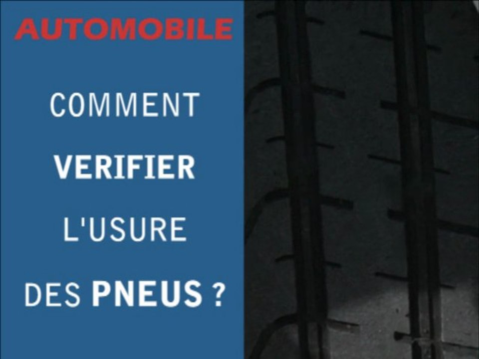 AUTOMOBILE Comment vérifier l'usure des pneus ?