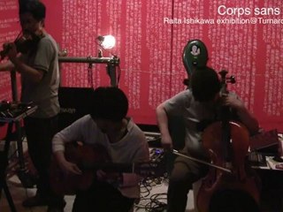 Corps sans Organe in Raita Ishikawa exhibition