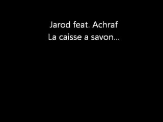 Jarod feat. Achraf. La caisse à savon...