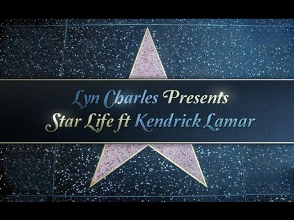 Lyn Charles – Star Life (Feat. Kendrick Lamar) Mp3 Song Free Download