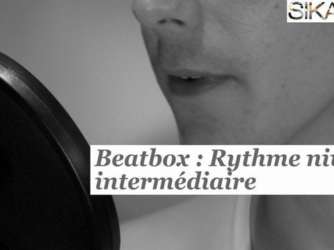 Cour beatbox : Apprendre les rythmes niveau intermédiaire 1-3 - HD