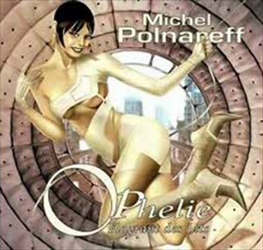 Michel Polnareff - ophelie (bob sinclar version)