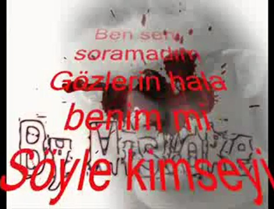 Sema      "gözlerin Hala benim mi "