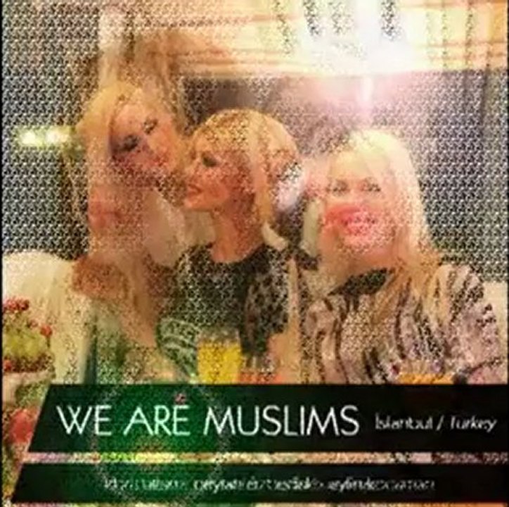 WE ARE MUSLIMS - BİZ MÜSLÜMANIZ