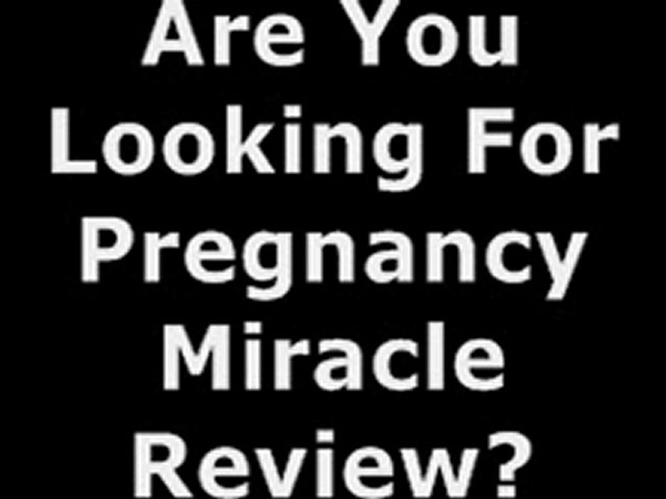 Pregnancy Miracle Review- Pregnancy Miracle Reviews - Lisa olson Pregnancy Miracle Reviews