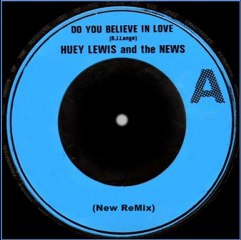 Huey Lewis And The News Do You Believe In Love ( new remix)