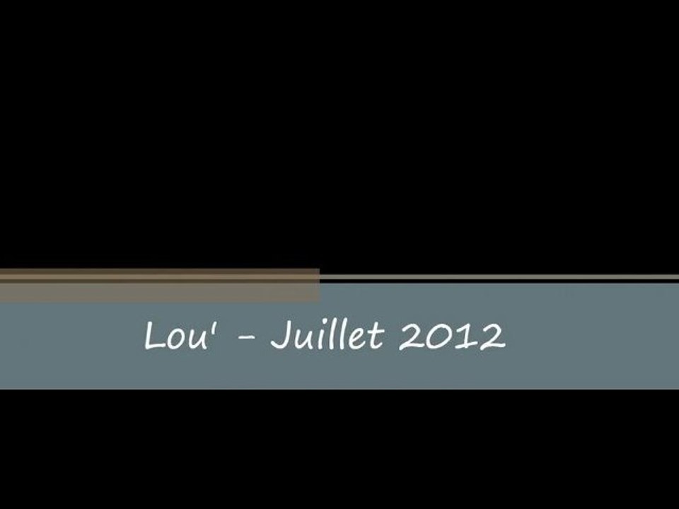 Lou' - Juillet 2012