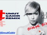 Umut Çakır ft. Burcu Güneş - Oflaya Oflaya Remix - 2012