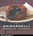 Cooking Book Review: The Ghirardelli Chocolate Cookbook: Recipes and History from America's Premier Chocolate Maker by Ghiradelli Chocolate Company, Leigh Beisch