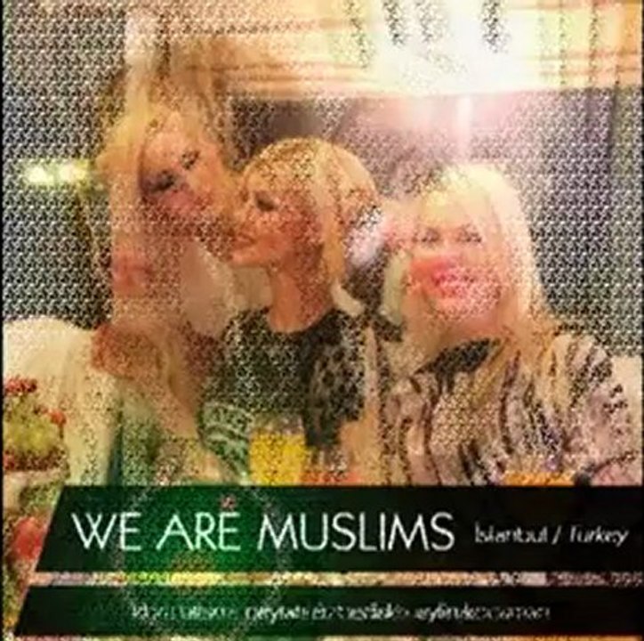 WE ARE MUSLIMS-BİZ MÜSLÜMANIZ