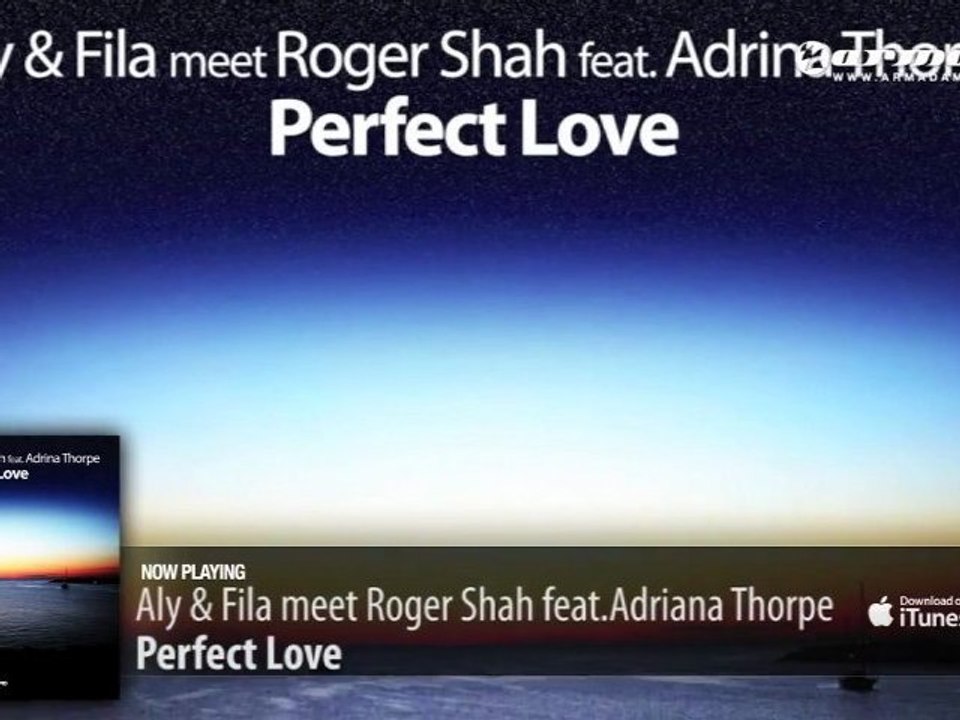 Aly & Fila meet Roger Shah feat. Adrina Thorpe - Perfect Love (Original Mix)