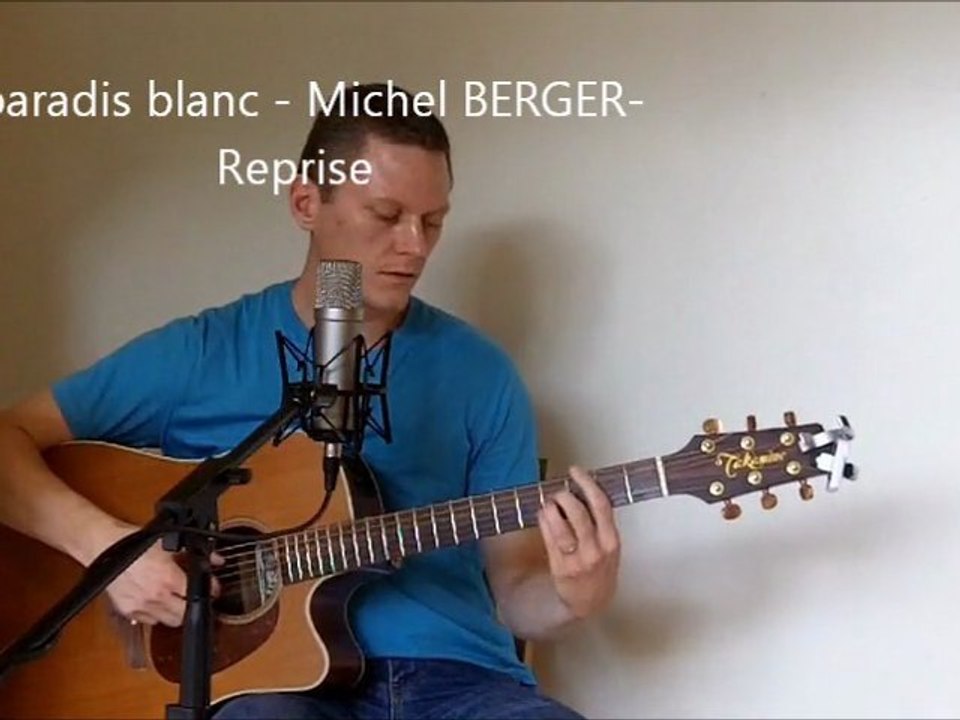 Le paradis blanc - Michel BERGER - Reprise