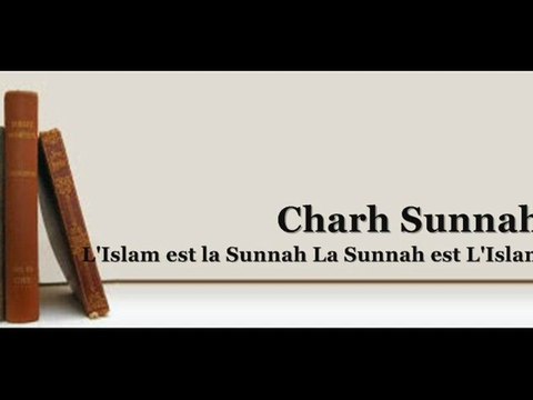 Charh Sunnâh de l'Imam Al-Barbahârî Lecon 9