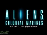 ALIENS Colonial Marines | Episode 2: 