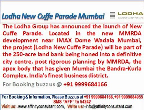 lodha new cuffe parade new mmrda wadala mumbai @ 09999684166