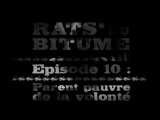 Rats du Bitume - Ep10 - Parent pauvre de la volonté